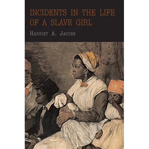 Incidents in the Life of a Slave Girl - Paperback