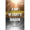 A Ray Of Light's Shadow - Paperback