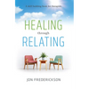 Healing Though Relating: A Skill-Building for Therapists - Paperback
