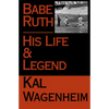 Babe Ruth: His Life and Legend - Paperback