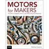 Motors for Makers: A Guide to Steppers, Servos, and Other Electrical Machines - Paperback