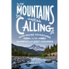 The Mountains Are Calling: Year-Round Adventures in the Olympics and West Cascades - Paperback