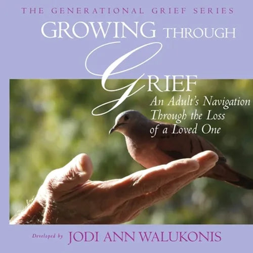 Growing Through Grief, An Adult's Navigation Through the Loss of a Loved One - Paperback
