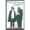 Pioneers Of Change In Ethiopia: The Reformist Intellectuals of the Early Twentieth Century - Paperback