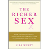 The Richer Sex: How the New Majority of Female Breadwinners Is Transforming Sex, Love, and Family - Paperback