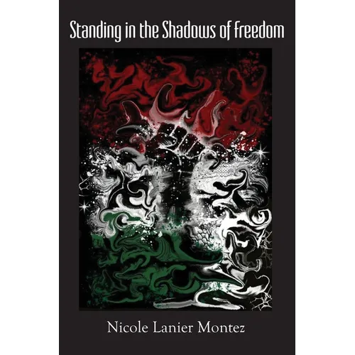 Standing in the Shadows of Freedom: poems - Paperback