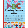 ABC Letter Tracing and Number: Practice Workbook for Tracing Numbers and Letters for Kindergarten and Preschool Kids Learning to Write and Count - Paperback