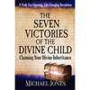 The Seven Victories of the Divine Child: Claiming Your Divine Inheritance - Paperback