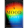 A Mood Apart: The Thinker's Guide to Emotion and Its Disorders - Paperback