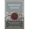 Embedded Racism: Japan's Visible Minorities and Racial Discrimination - Paperback
