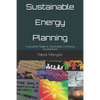 Sustainable Energy Planning: A practical Guide to Sustainable Community Development - Paperback