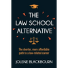 The Law School Alternative: The shorter, more affordable path to a law-related career - Paperback