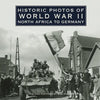 Historic Photos of World War II: North Africa to Germany - Hardcover