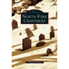 North Fork Cemeteries - Hardcover