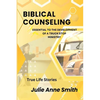 Biblical Counseling: Essential to the Development of a Truck Stop Ministry - Paperback