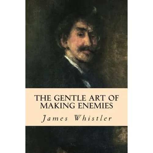 The Gentle Art of Making Enemies - Paperback
