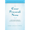 The Ever Present Now: A New Understanding of Consciousness and Prophecy - Paperback
