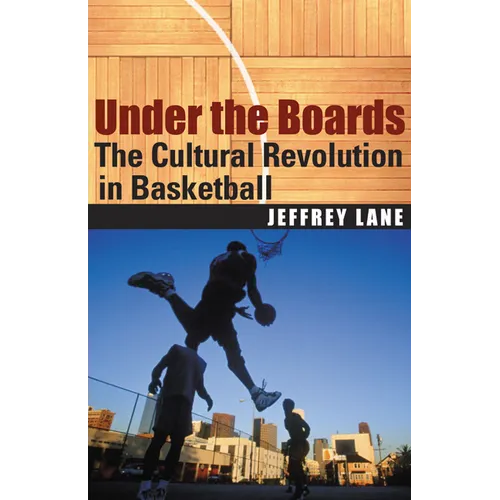 Under the Boards: The Cultural Revolution in Basketball - Paperback