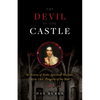 The Devil in the Castle: St. Teresa of Avila, Spiritual Warfare, and the Progress of the Soul - Hardcover