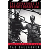 The Adventures of Roberto Rossellini: His Life and Films - Paperback