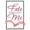 As My Fate Would Have Me - Paperback