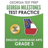 GEORGIA TEST PREP Georgia Milestones Test Practice English Language Arts Grade 3: Complete Preparation for the Georgia Milestones ELA Assessments - Paperback