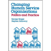 Changing Human Service Organizations - Paperback