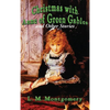 Christmas with Anne of Green Gables and Other Stories: Twelve Classic Christmas Stories by the Author of Anne of Green Gables - Hardcover