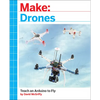 Make: Drones: Teach an Arduino to Fly - Paperback