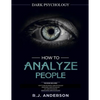 How to Analyze People: Dark Psychology Series 4 Manuscripts - How to Analyze People, Persuasion, NLP, and Manipulation - Paperback