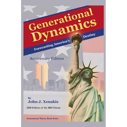 Generational Dynamics Anniversary Edition: Forecasting America's Destiny - Paperback