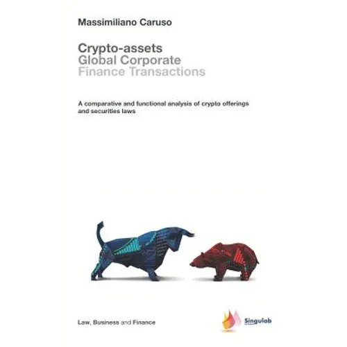 Crypto-assets global corporate finance transactions: A comparative and functional analysis of crypto offerings and securities laws - Paperback