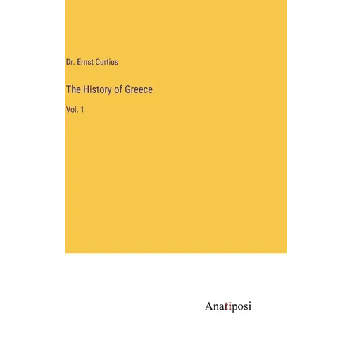 The History of Greece: Vol. 1 - Hardcover