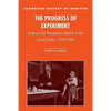 The Progress of Experiment: Science and Therapeutic Reform in the United States, 1900-1990 - Paperback