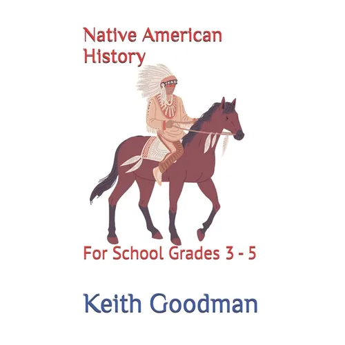 Native American History: For School Grades 3 - 5 - Paperback