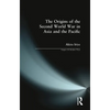 The Origins of the Second World War in Asia and the Pacific - Paperback