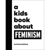 A Kids Book about Feminism - Hardcover