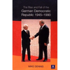 The Rise and Fall of the German Democratic Republic 1945-1990 - Paperback