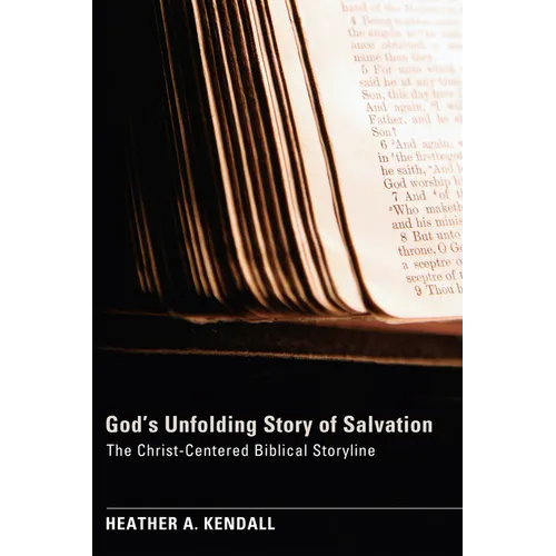 God's Unfolding Story of Salvation: The Christ-Centered Biblical Storyline - Hardcover