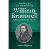Memoir of the Life and Ministry of William Bramwell: An Itinerant Methodist Preacher - Paperback