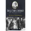 Uncle Tom's Journey from Maryland to Canada: The Life of Josiah Henson - Hardcover