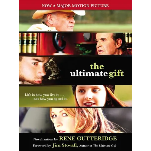 The Ultimate Gift: The Novelization of the Timeless and Uplifting Story - Paperback