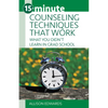 15-Minute Counseling Techniques That Work: What You Didn't Learn in Grad School - Paperback