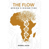 The Flow: Africa's Rising Tide - Paperback