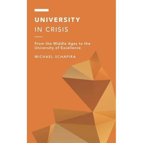 University in Crisis: From the Middle Ages to the University of Excellence - Hardcover