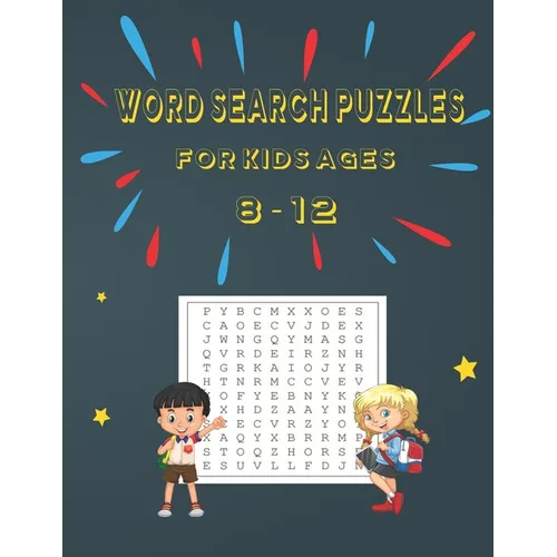 Ward Search Puzzles for Kids Ages 8 - 12: 110 Puzzles to Exercise Your Mind LEARN VOCABULARY IMPROVE READING SKILLS AND PRACTICE SPELLING - Paperback