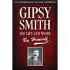 Gipsy Smith: His Life and Work - Paperback
