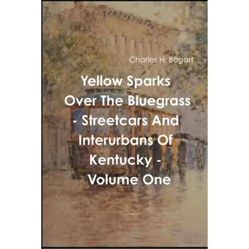 Yellow Sparks Over The Bluegrass - Volume One - Paperback