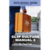 Clip Culture Manual 2: The Cheat Code - Paperback