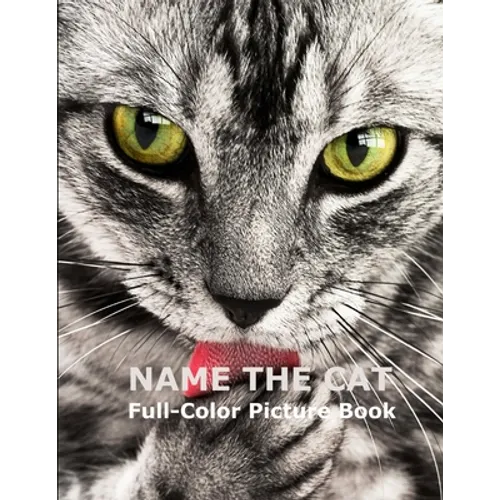 Name The Cat Full-Color Picture Book: Cute Adorable Cats Picture Book for Children, Seniors and every Cat lovers - Paperback